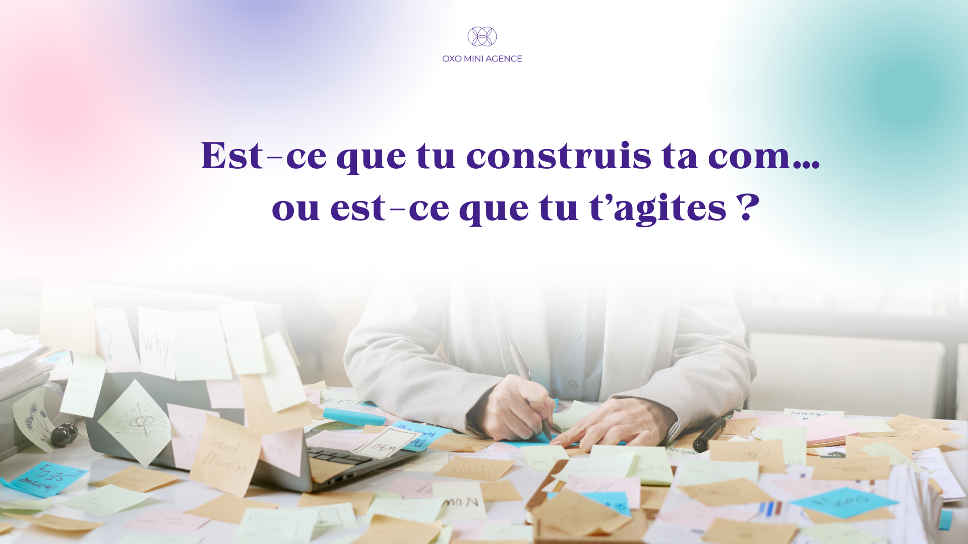 Visuel Oxo Mini Agence sur la communication